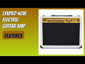 REVIEW (2025): LyxPro 40W Electric Guitar Amp. Features