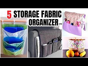 5 STORAGE FABRIC ORGANIZER IDEAS | SEWING PROJECTS