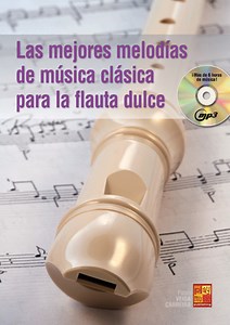 Las mejores melodías de música clásica para la flauta dulce (OTROS, Métodos, Pablo Veiga Carreira).