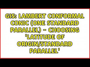 Lambert Conformal Conic (One Standard Parallel) - Choosing 'Latitude of Origin/Standard Parallel'