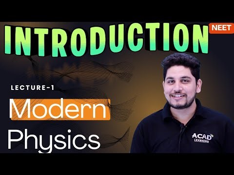 MODERN PHYSICS | LECTURE 1 | Introduction | Acad Learning