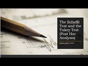 The Scheffé Test and the Tukey Test (Post Hoc Analysis)