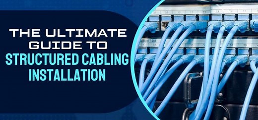 The Ultimate Guide to Structured Cabling Installation (2025)