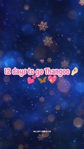 12 Days To Go Advance Happy Birthday Thangoo Cute Countdown Love Edit For My Heart By Slofybeats