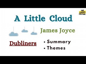 A LITTLE CLOUD by JAMES JOYCE Explained | DUBLINERS