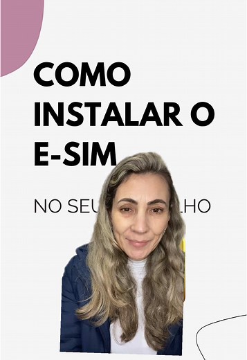 Como instalar o e-SIM: Passo a Passo