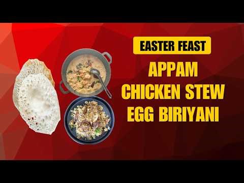 Simple, Heartwarming Easter Feast | Appam & Chicken Stew &Egg Biriyani