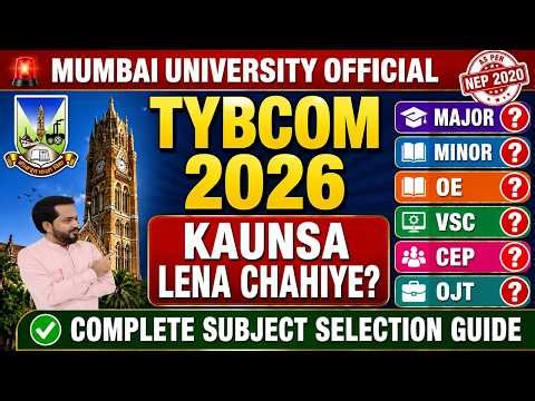 TYBCOM 2026 Subject Selection Guide | Major, Minor, OE, VSC Explained | Mumbai University NEP 2020