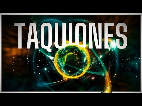 TAQUIONES ⚡️ | Las misteriosas partículas más rápidas que la luz