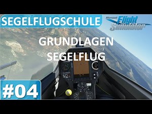 Segelflugschule - E04: Grundlegende Schritte zum Umgang mit einem Flugzeug - MSFS 2020 - Let's fly!