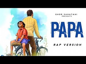 Papa (Rap Version) - Ghor Sanatani