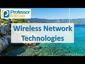 Wireless Network Technologies - CompTIA A+ 220-1001 - 2.4