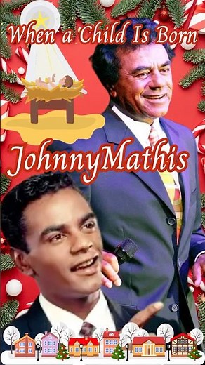WHEN A CHILD IS BORN: A CHRISTMAS CLASSIC REVISITED JOHNNY MATHIS
