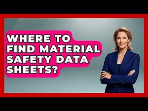 Where To Find Material Safety Data Sheets? - Chemistry For Everyone