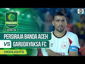 Persiraja Banda Aceh VS Garudayaksa FC - Highlights | Pegadaian Championship 2025/26