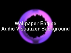 Wallpaper Engine Audio Visualizer