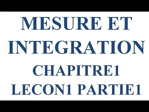 MESURE ET INTEGRATION CHAPITRE 1 LECON 1 PARTIE 1