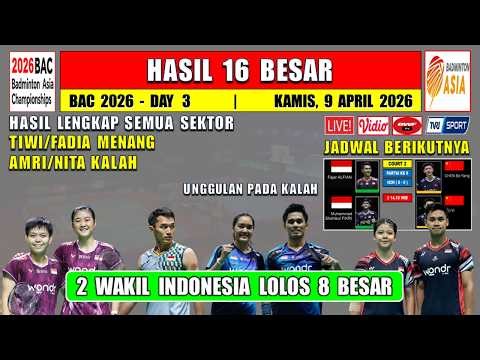 2 WAKIL INDONESIA MENANG ~ Hasil 16 Besar Badminton Asia 2026 Hari Ini ~ TIWI/FADIA MENANG