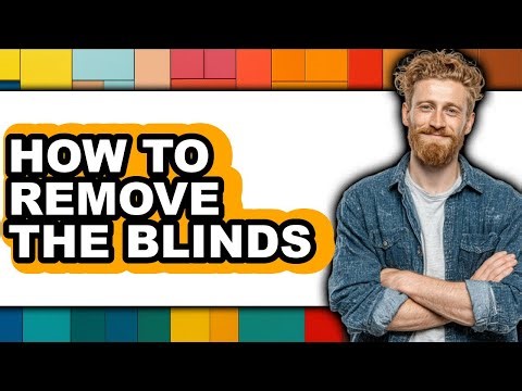 How to Remove the Blinds (easy Method)
