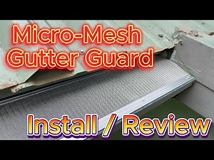 Micro Mesh Gutter Guard Install and Review