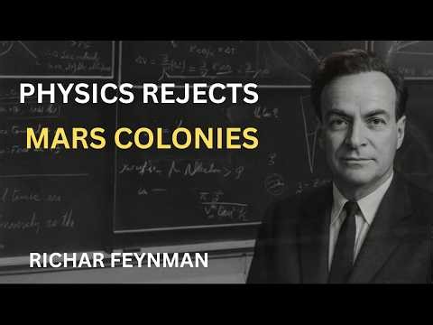 🔥 PHYSICS REJECTS MARS COLONIES? | Richard Feynman’s Brutal Reality Check on Space Dreams 🚀