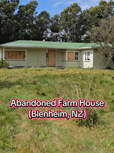 Mysterious Abandoned Farmhouse Near Blenheim, NZ