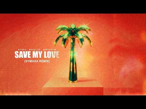 Kygo, Khalid, Gryffin - Save My Love (Symhax Remix)