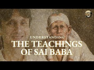 Understanding the Teachings of Sai Baba