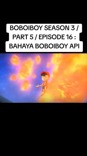 Bahaya Boboiboy Api - BoBoiBoy Season 3 Episode 16