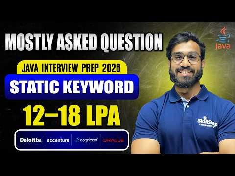 JAVA Interview Series | Static Keywords of JAVA #3 | Package upto 18 LPA | By Anand Sir