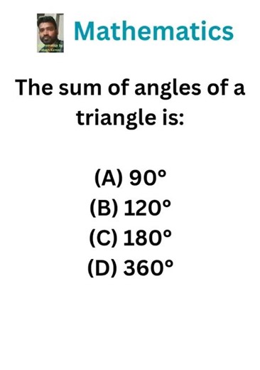 The sum of angles of a triangle is: #maths