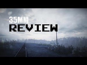 35mm Review - How's it Hold Up?