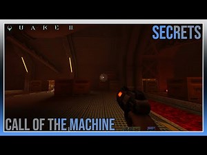 Quake 2 - Call Of The Machine - Secrets