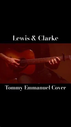 Lewis & Clarke - Tommy Emmanuel ( Fingerstyle Guitar Cover )