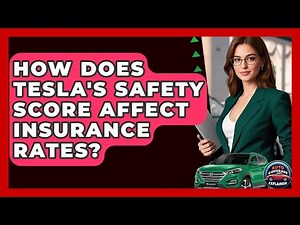 How Does Tesla's Safety Score Affect Insurance Rates? - Auto Coverage Explained