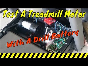 Test A Treadmill Motor With A Drill Battery (No Unnecessary Dialogue)