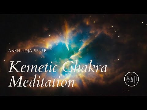 Ankh Udja Seneb - Kemetic Chakra Meditation