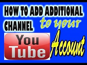How to add an additional channel to your youtube account