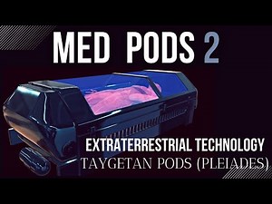 Extraterrestrial Med Pods - Taygeta (Pleiades) - Yazhi Swaruu