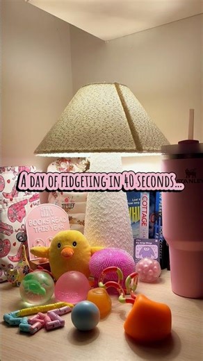 A Day of Fidgeting 🫧🫶🏼