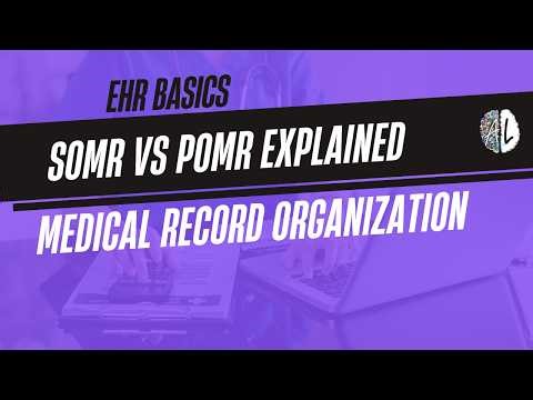 SOMR vs POMR Explained: Medical Record Organization & EHR Basics