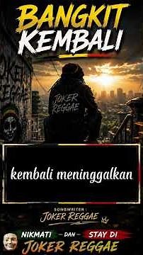 Bangkit Kembali - Joker Reggae | Lagu Reggae Indonesia Tentang Semangat Hidup