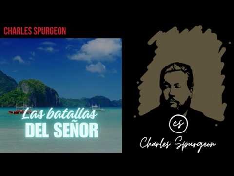 Las batallas del Señor - Devocional de hoy Charles Spurgeon