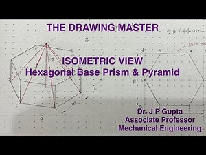 Isometric View/Projection of Hexagonal Base Prism & Pyramid | Tutorial 7 | Engineering Drawing