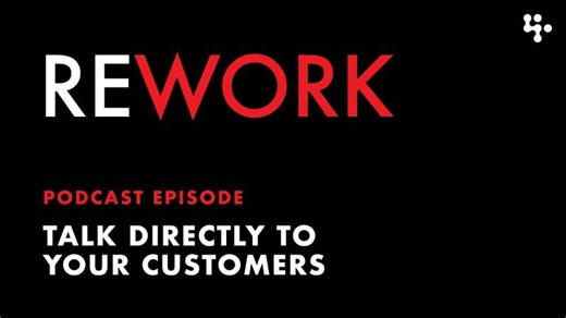 Talk directly to your customers – REWORK | Stephen Twynam