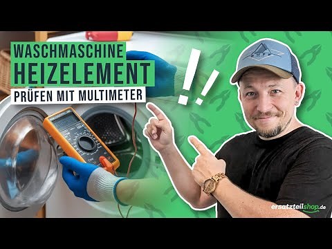 Heizstab Waschmaschine prüfen - mit Multimeter testen - so geht es