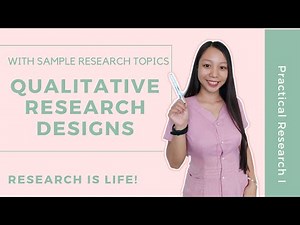 QUALITATIVE RESEARCH DESIGNS | KINDS OF QUALITATIVE RESEARCH - Practical Research 1 for SHS