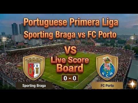Sporting Braga vs FC Porto | Watchalong & Live Score | Portuguese Primera Liga