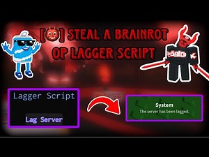 [👹] Steal a Brainrot | [ OP LAGGER SCRIPT ] | Not Patched 👾 | Keyless |