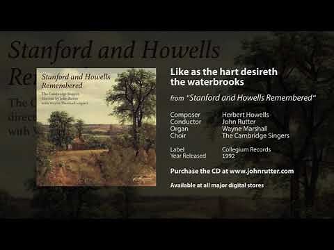 Like as the hart desireth the waterbrooks - Herbert Howells, John Rutter, Cambridge Singers